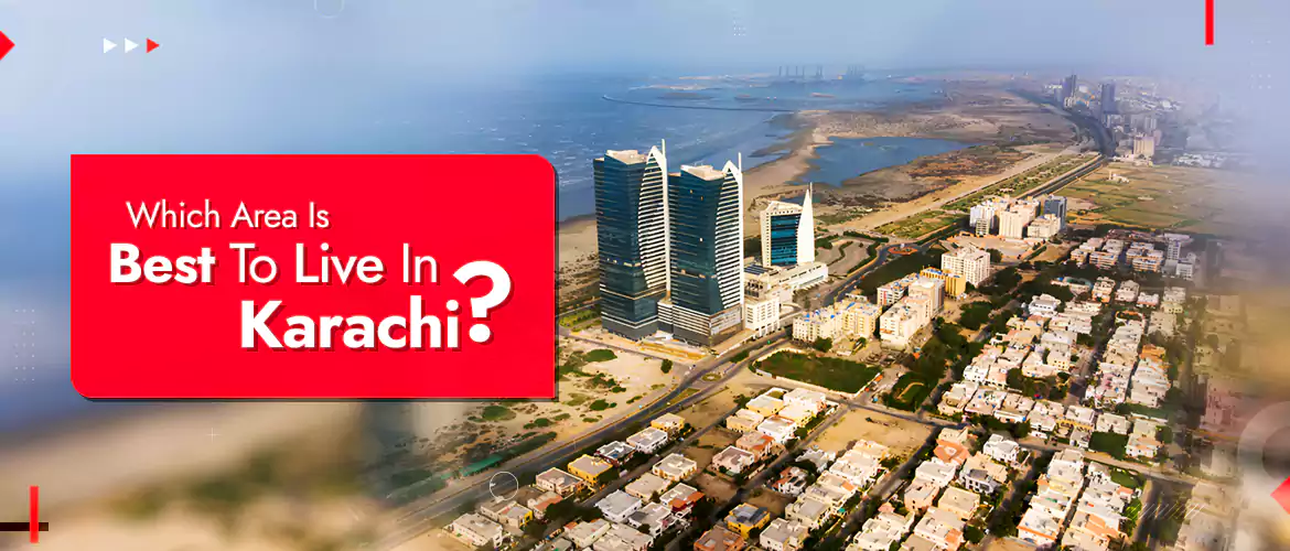 Which Area Is Best To Live In Karachi?