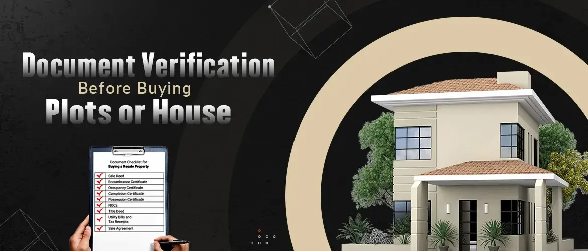 How To Know About Documents Verification Before Buying A Plot Or House
