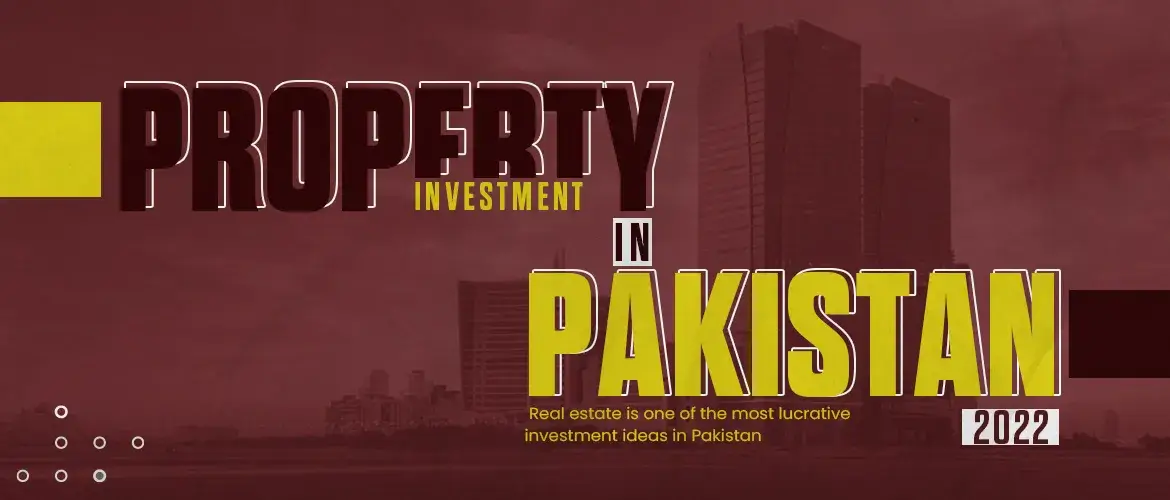 What If I Make An Investment In A Property In Pakistan?